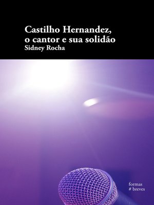 cover image of Castilho Hernandez, o cantor e sua solidão